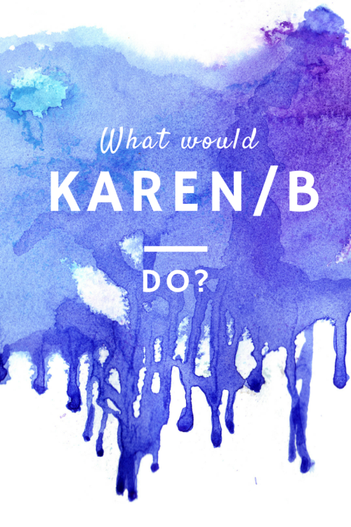 What would | Karen B